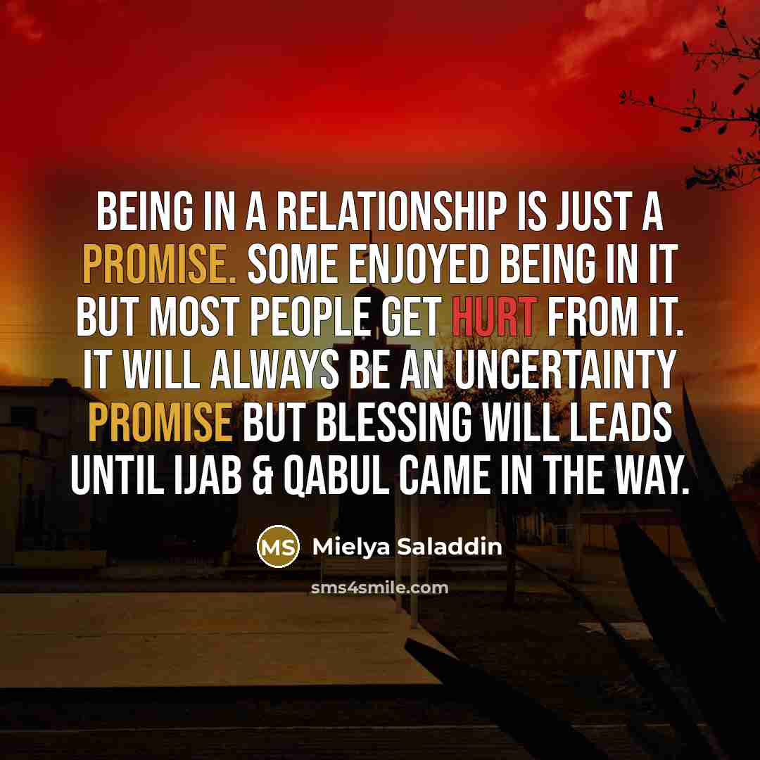 “Being in a relationship is just a promise. Some enjoyed…” quote by Mielya Saladdin