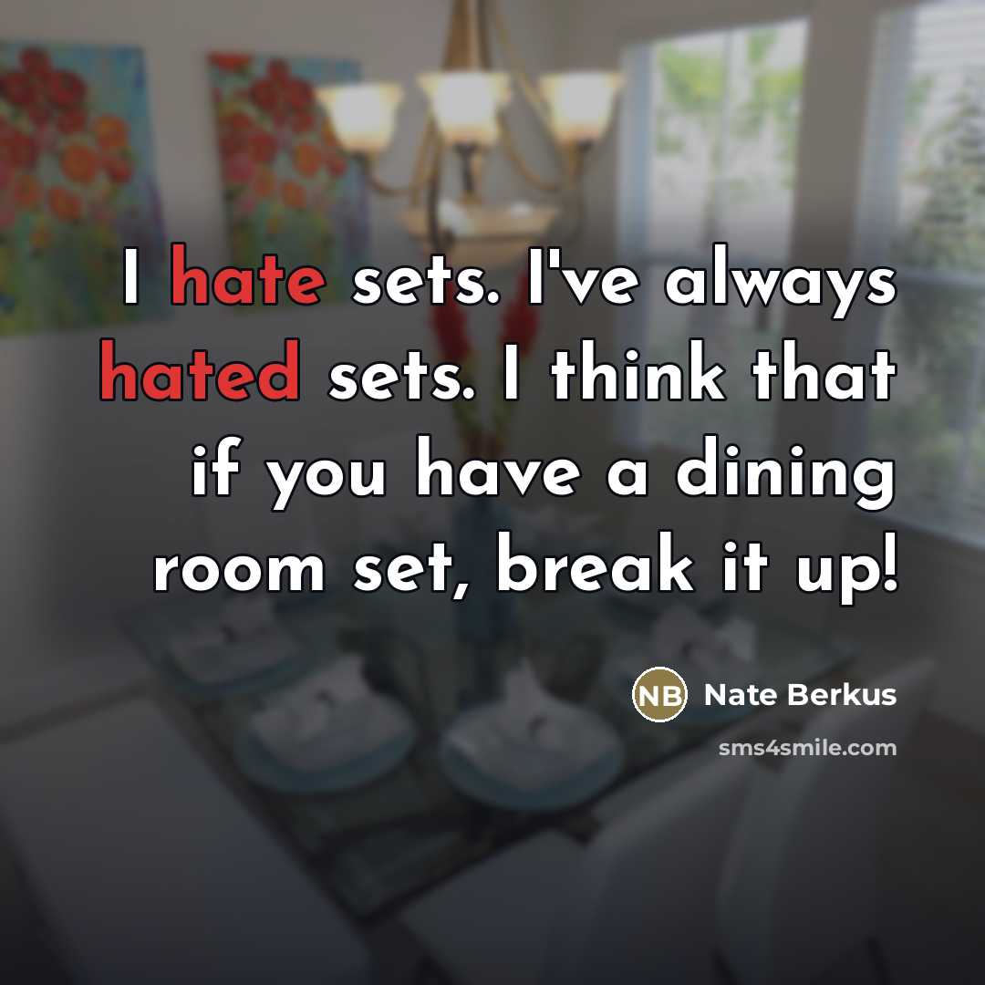 “I hate sets. I've always hated sets. I think that…” quote by Nate Berkus