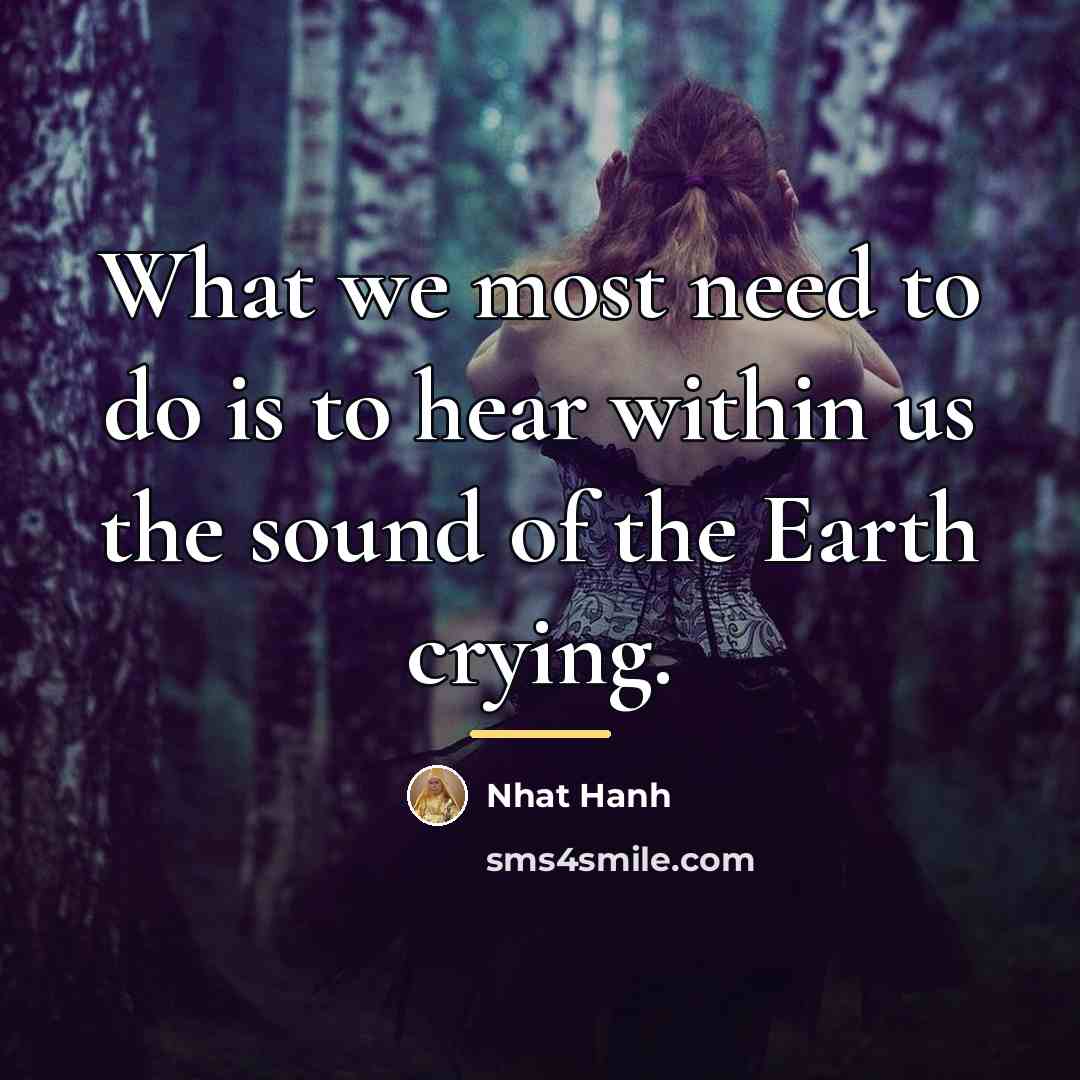“What we most need to do is to hear within…” quote by Nhat Hanh