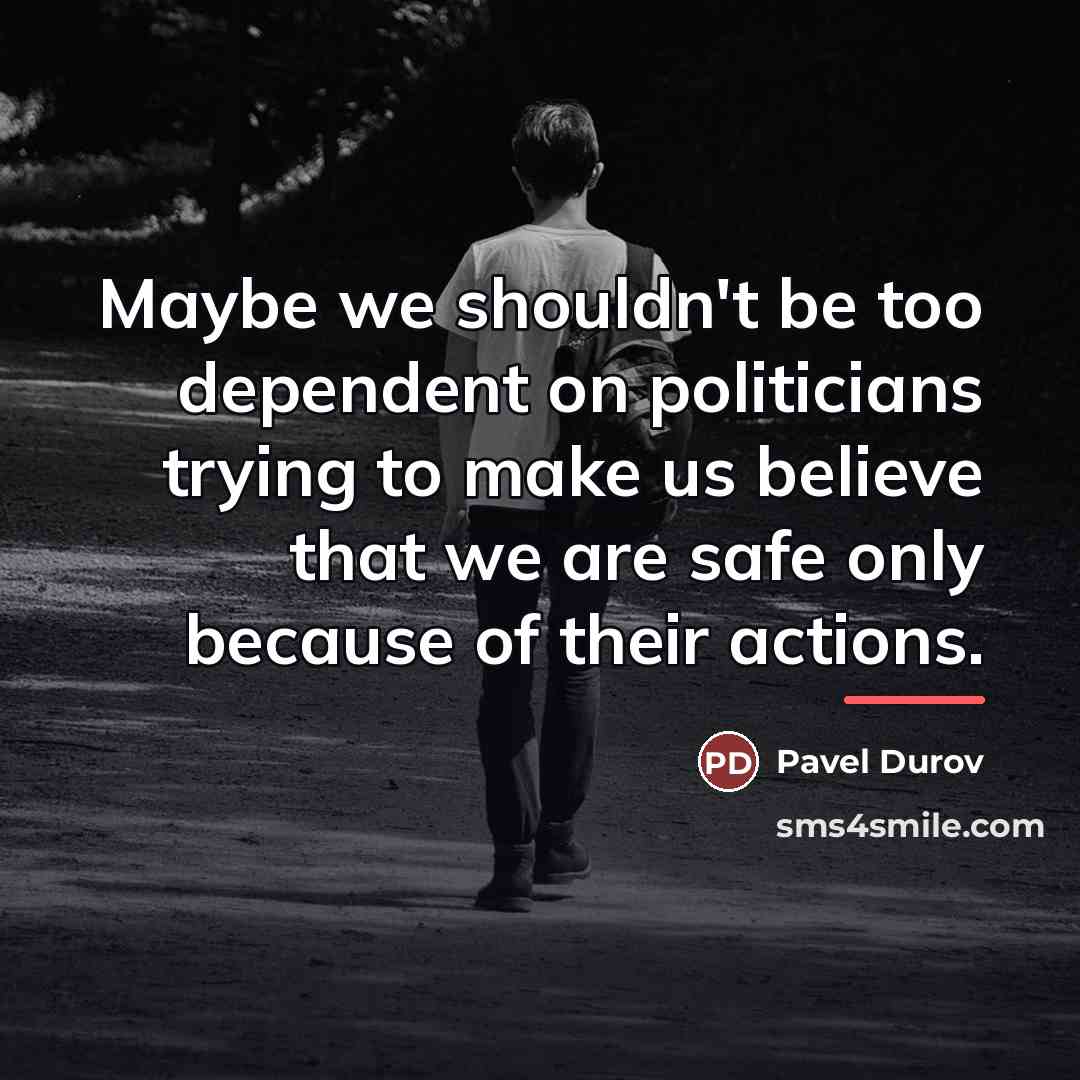 “Maybe we shouldn't be too dependent on politicians trying to…” quote by Pavel Durov