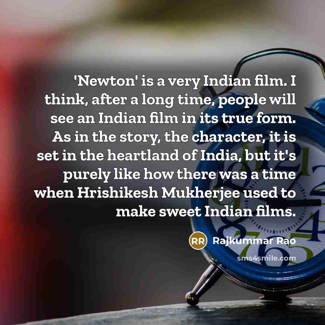 “'Newton' is a very Indian film. I think, after a…” quote by Rajkummar Rao