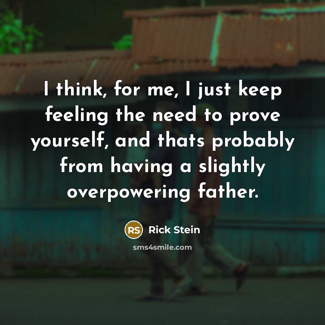“I think, for me, I just keep feeling the need…” quote by Rick Stein