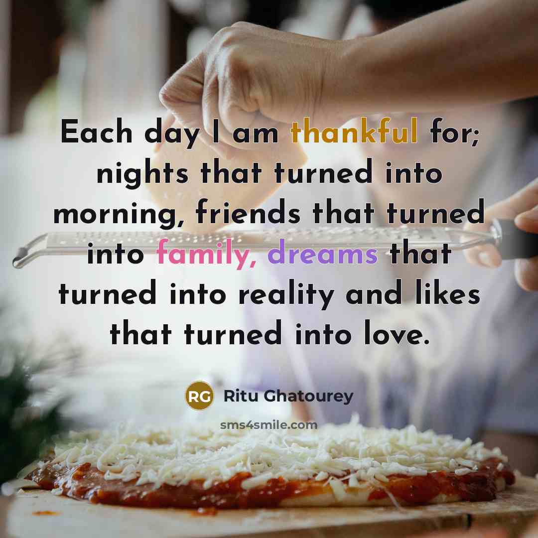 “Each day I am thankful for; nights that turned into…” quote by Ritu Ghatourey