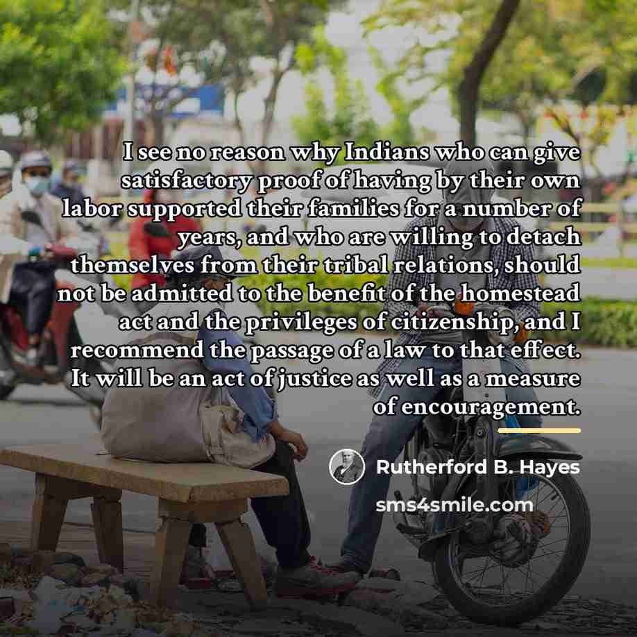 “I see no reason why Indians who can give satisfactory…” quote by Rutherford B. Hayes