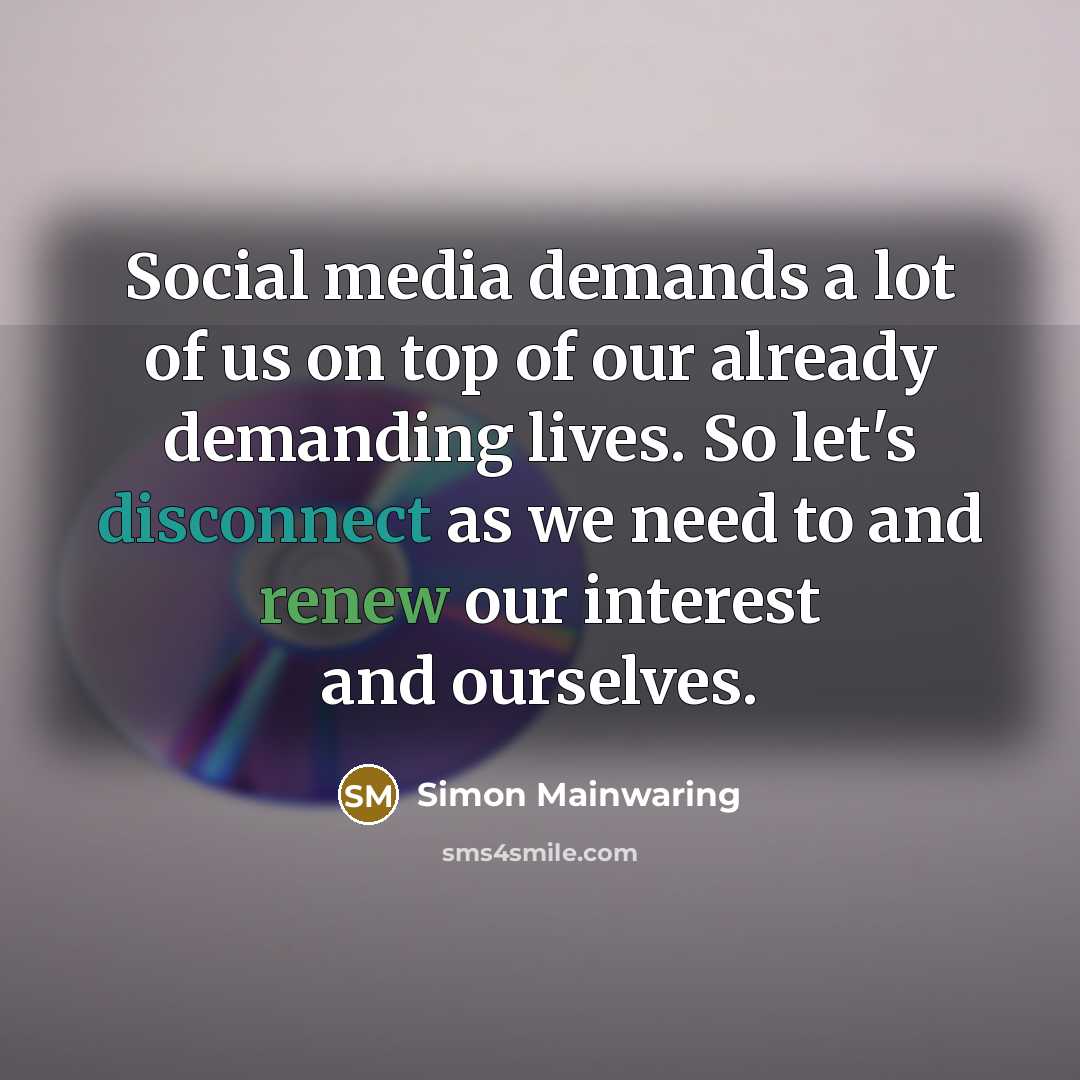 “Social media demands a lot of us on top of…” quote by Simon Mainwaring