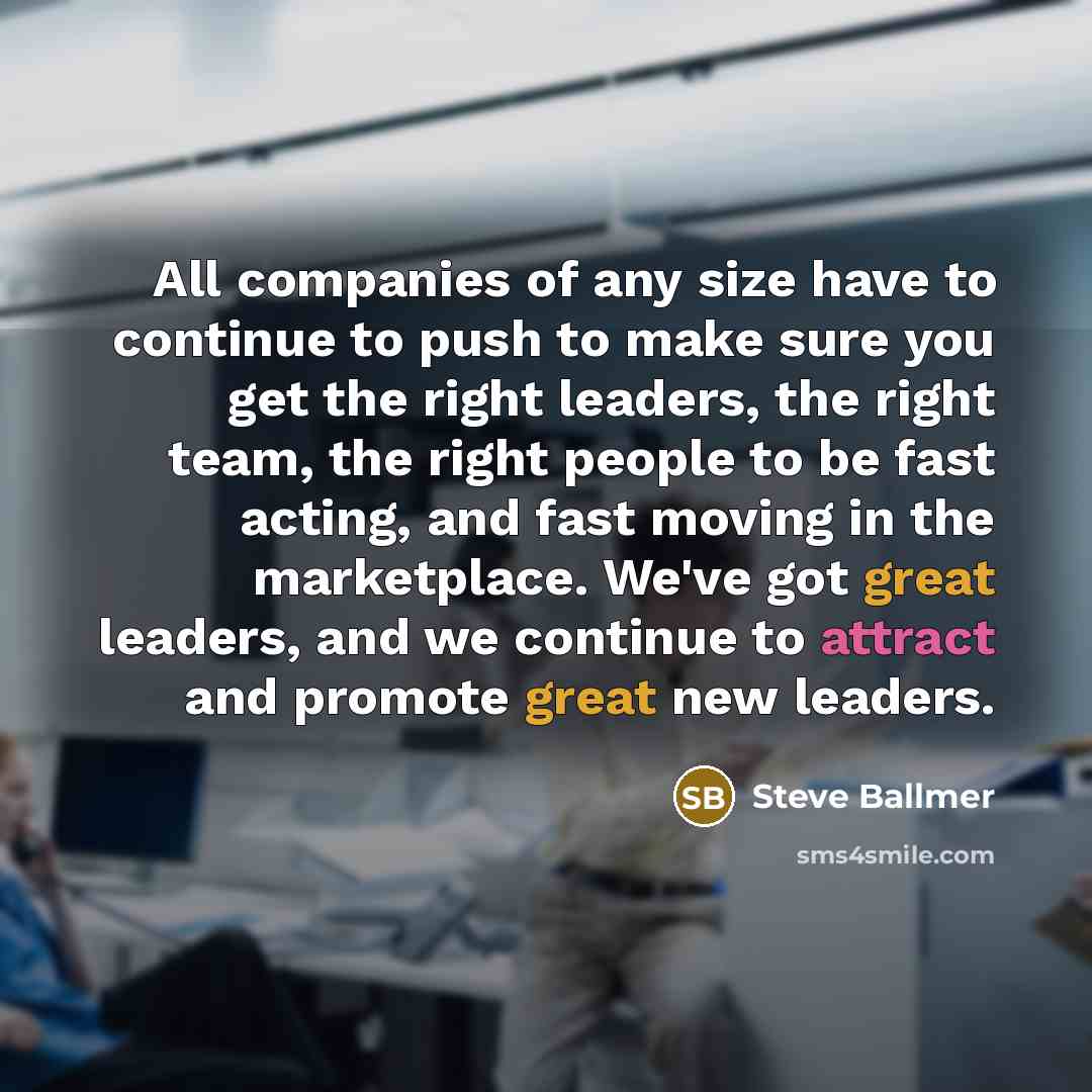 “All companies of any size have to continue to push…” quote by Steve Ballmer