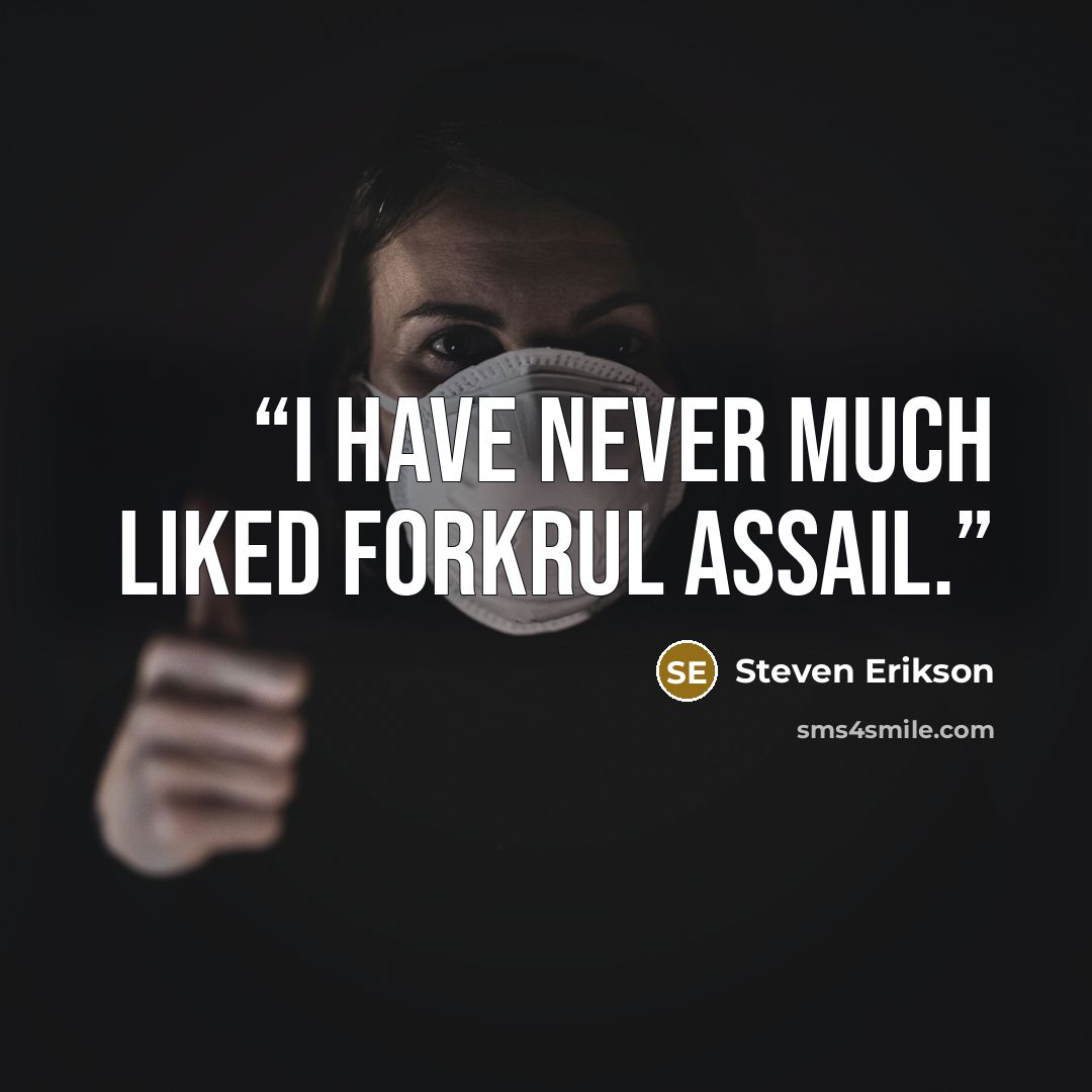 “I have never much liked Forkrul Assail.” quote by Steven Erikson