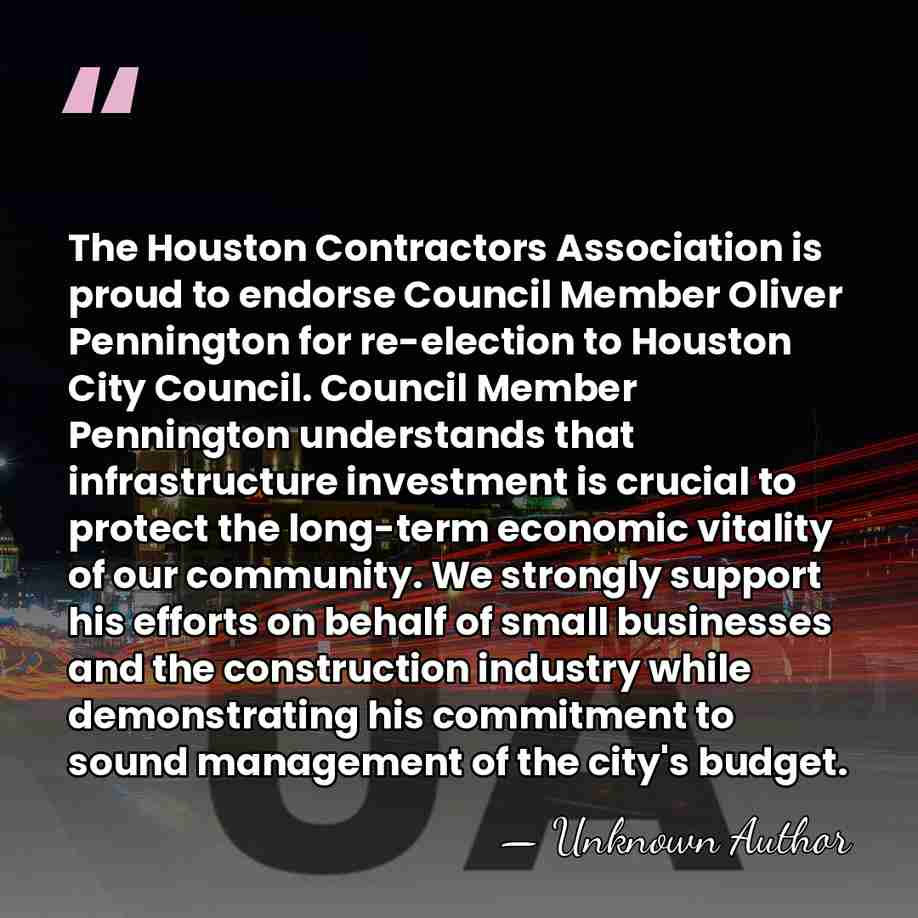 The Houston Contractors Association is proud to endorse Council Member Oliver Pennington&hellip; - Unknown Author