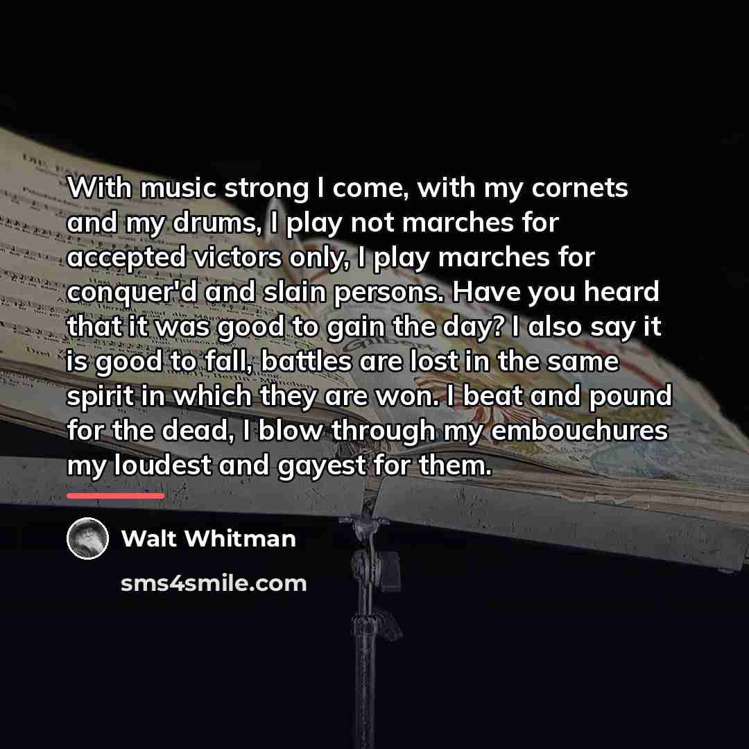 “With music strong I come, with my cornets and my…” quote by Walt Whitman