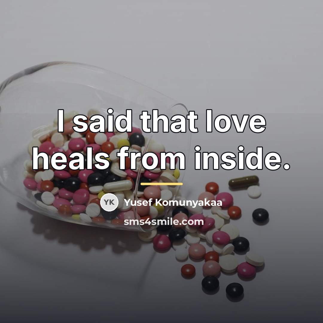 “I said that love heals from inside.…” quote by Yusef Komunyakaa
