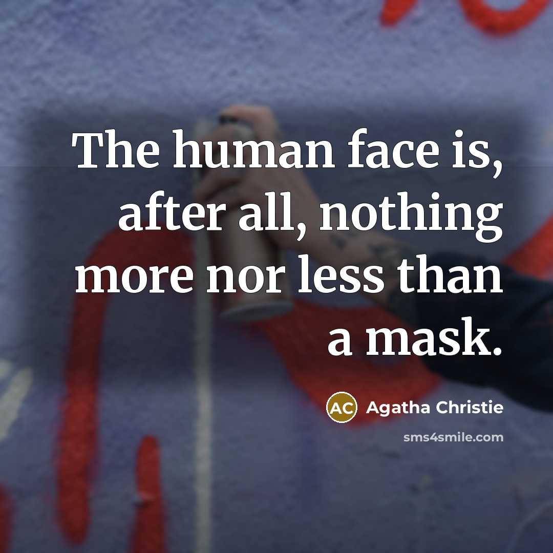“The human face is, after all, nothing more nor less…” quote by Agatha Christie