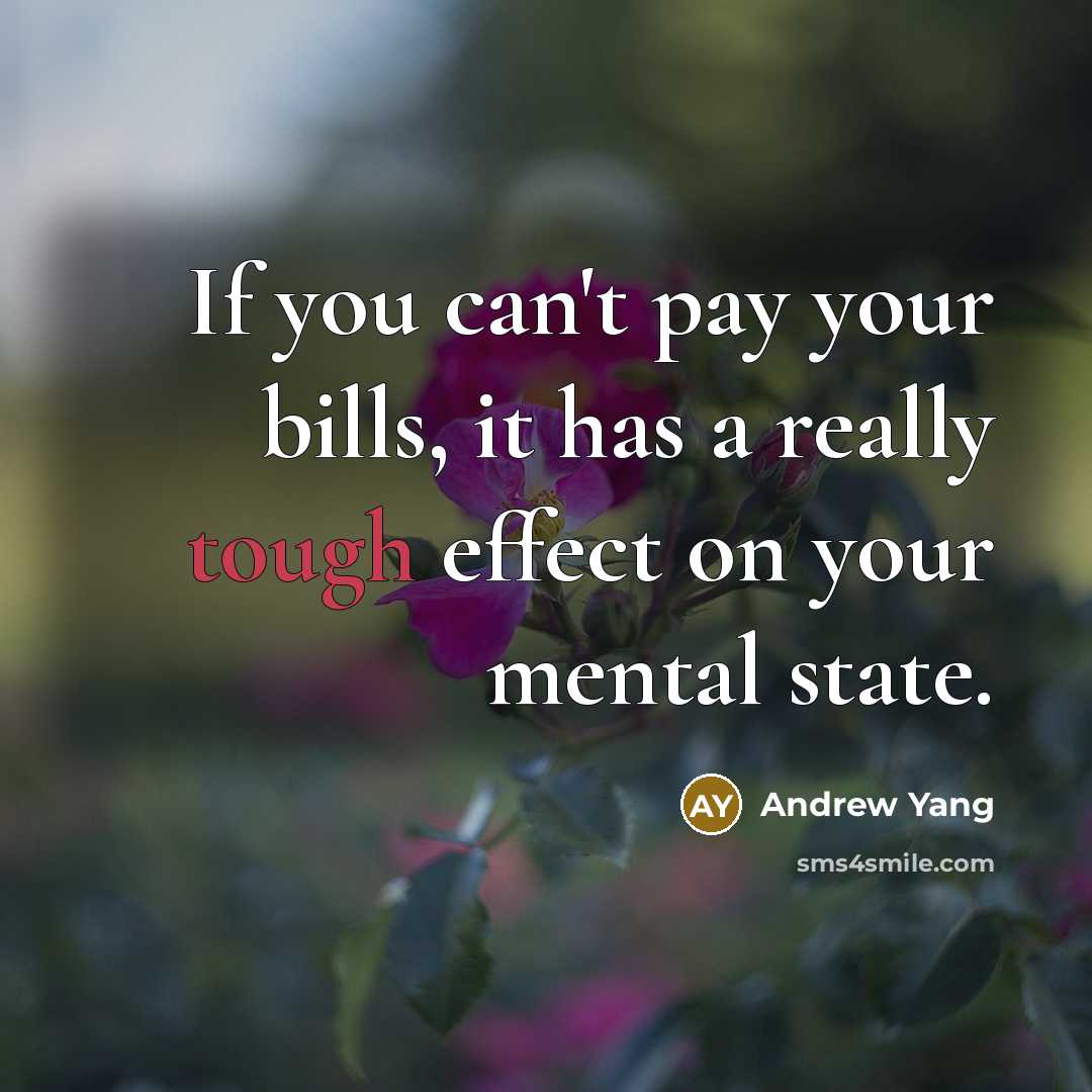 “If you can't pay your bills, it has a really…” quote by Andrew Yang