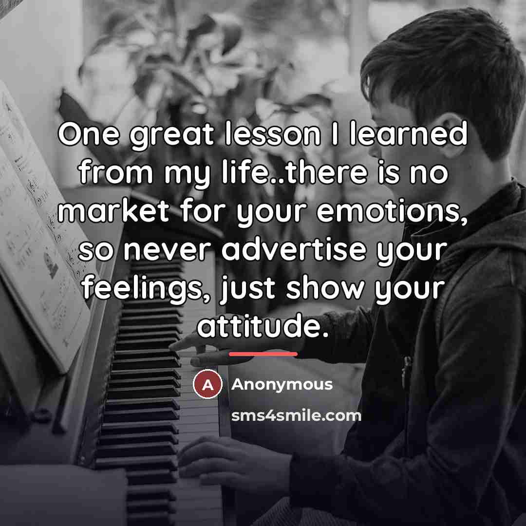 “One great lesson I learned from my life..there is no…” quote by Anonymous