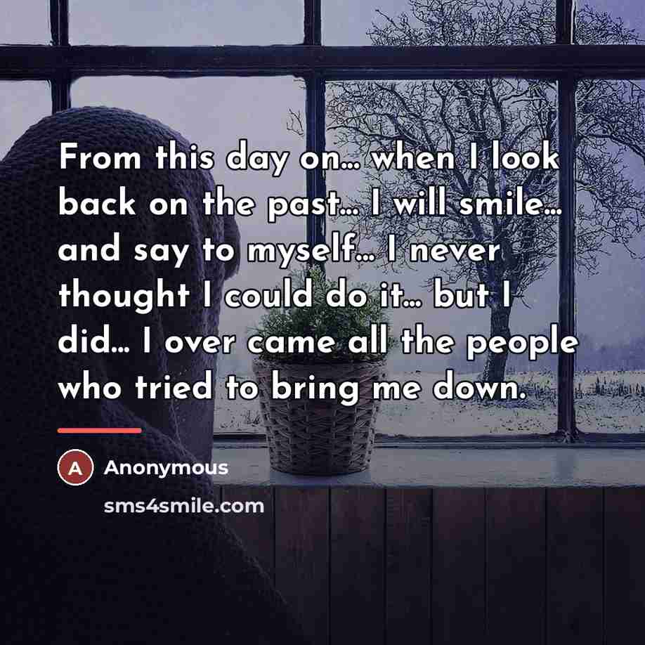 “From this day on... when I look back on the…” quote by Anonymous