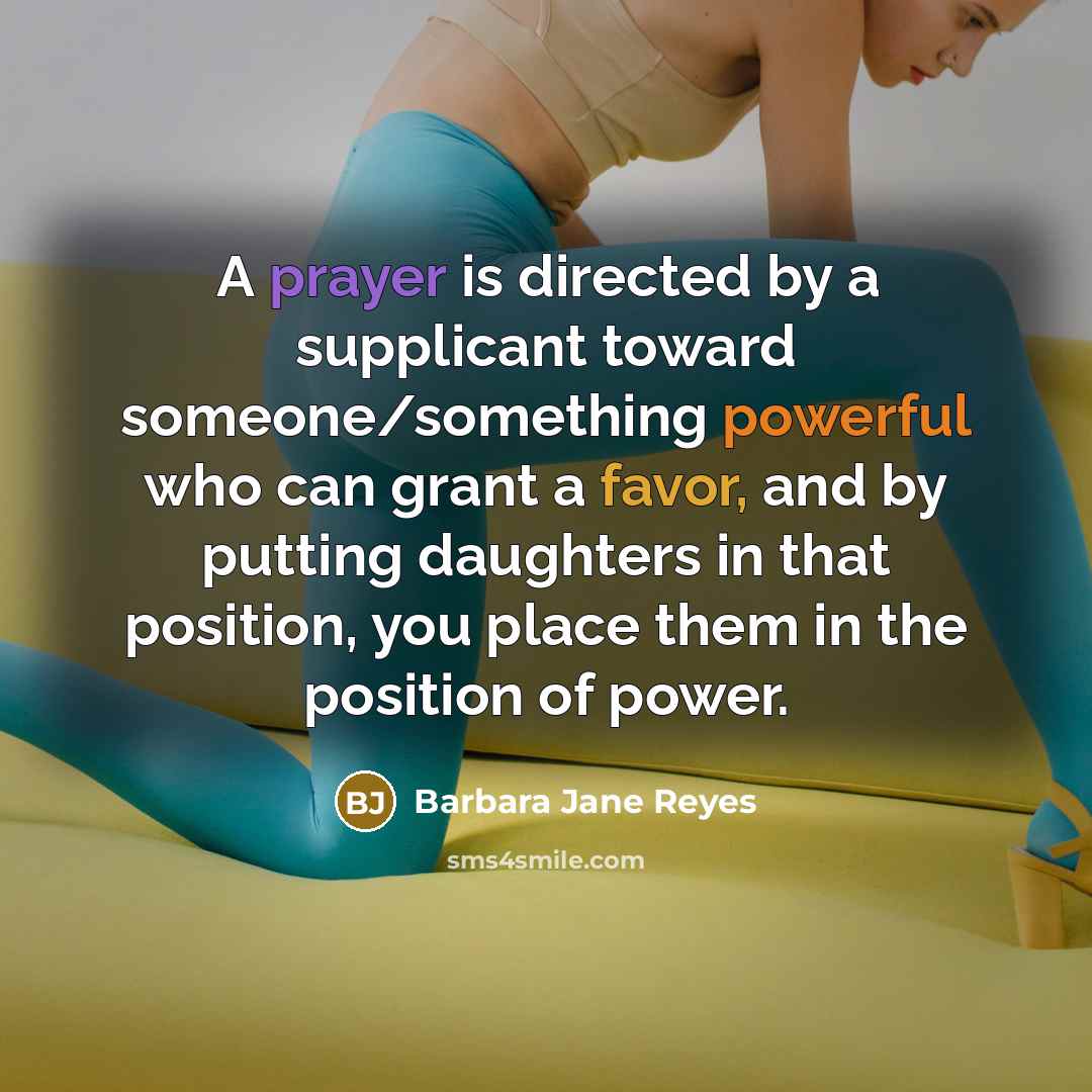 “A prayer is directed by a supplicant toward someone/something powerful…” quote by Barbara Jane Reyes