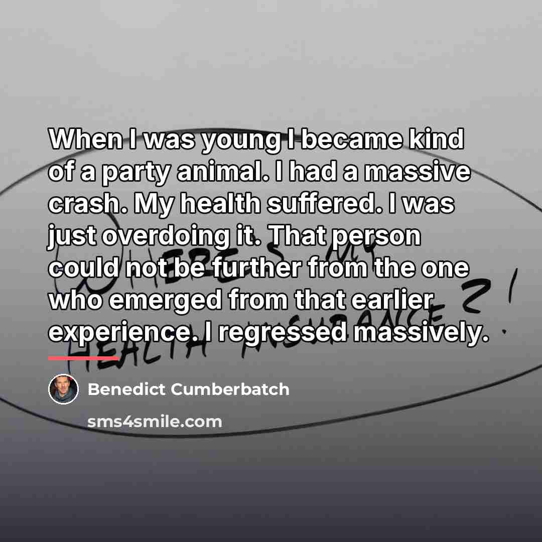 “When I was young I became kind of a party…” quote by Benedict Cumberbatch