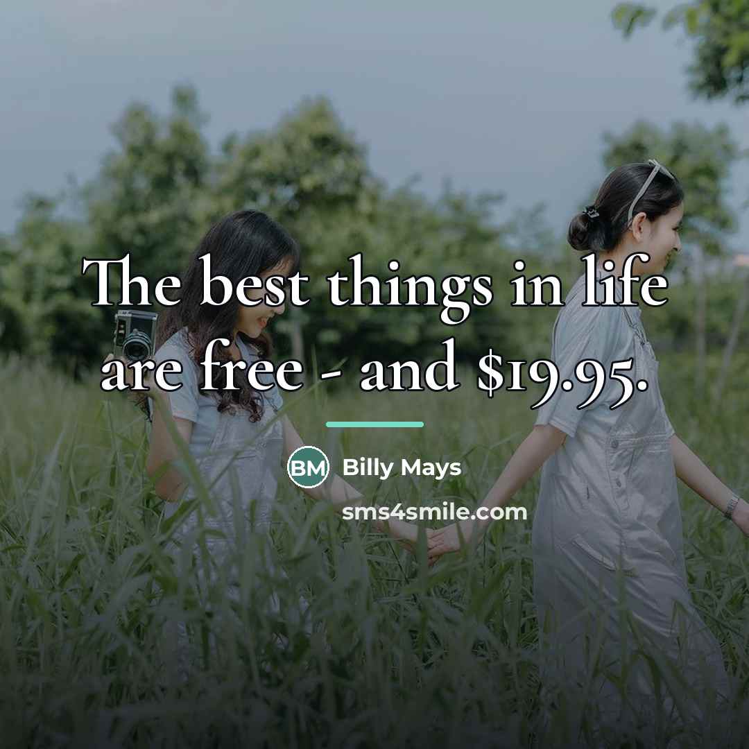 “The best things in life are free - and $19.95.…” quote by Billy Mays