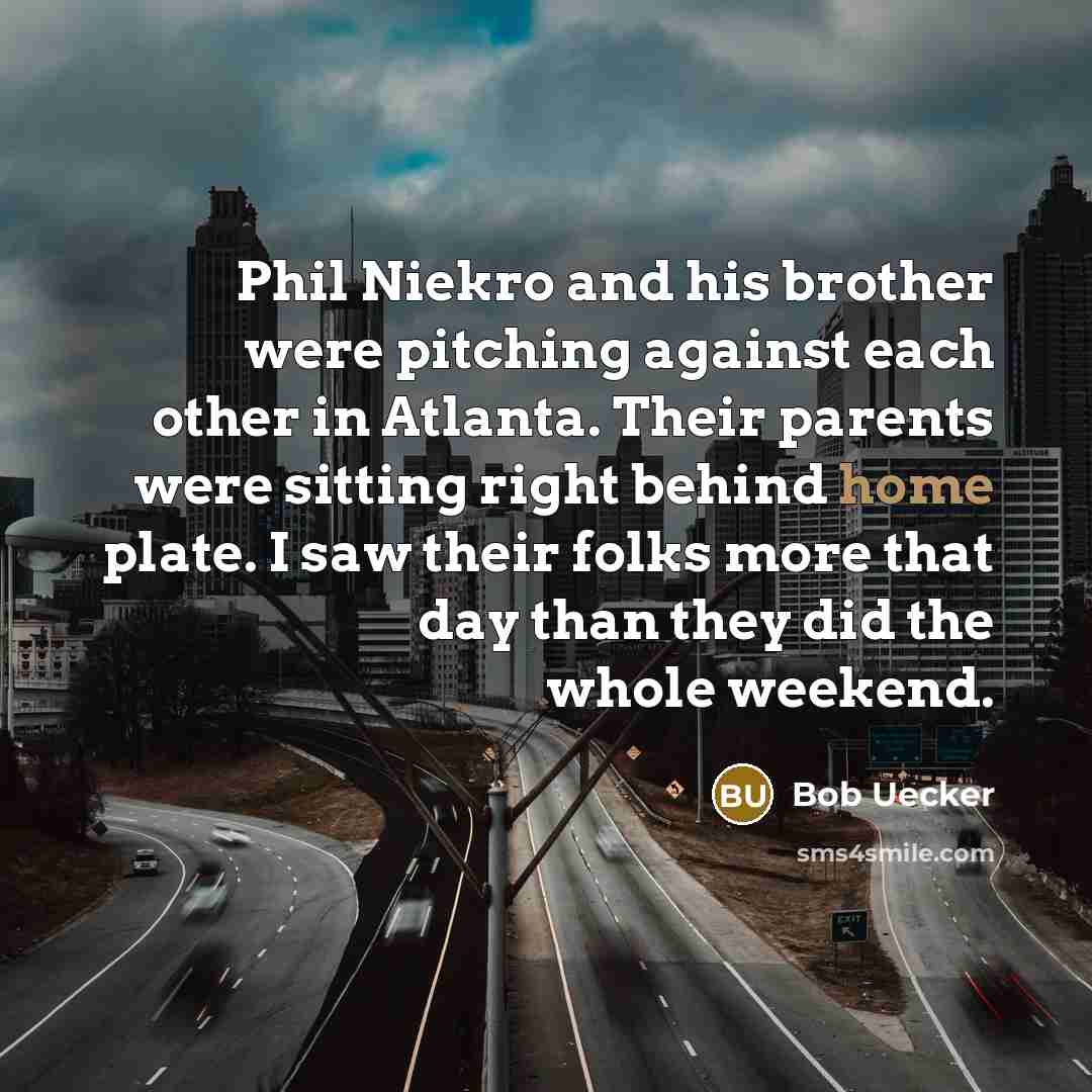 “Phil Niekro and his brother were pitching against each other…” quote by Bob Uecker