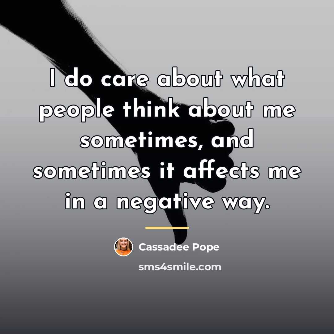 “I do care about what people think about me sometimes,…” quote by Cassadee Pope
