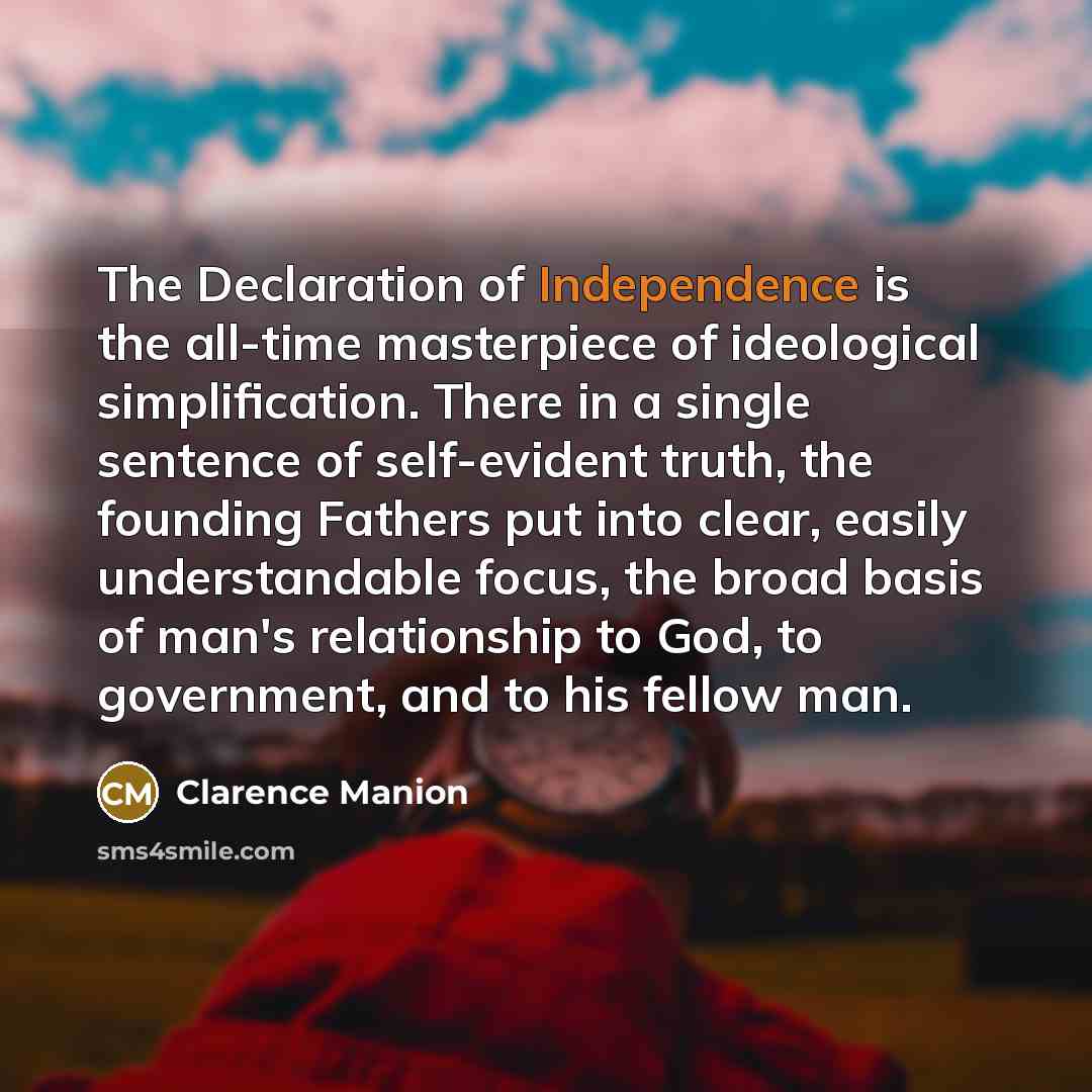 “The Declaration of Independence is the all-time masterpiece of ideological…” quote by Clarence Manion