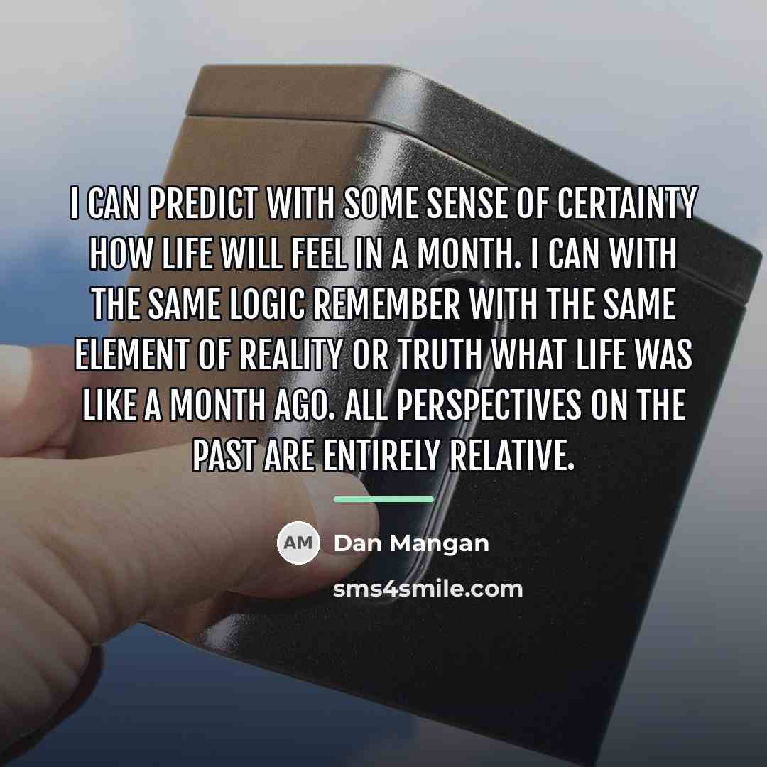 “I can predict with some sense of certainty how life…” quote by Dan Mangan