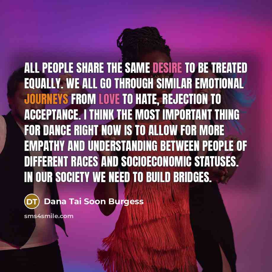 “All people share the same desire to be treated equally.…” quote by Dana Tai Soon Burgess