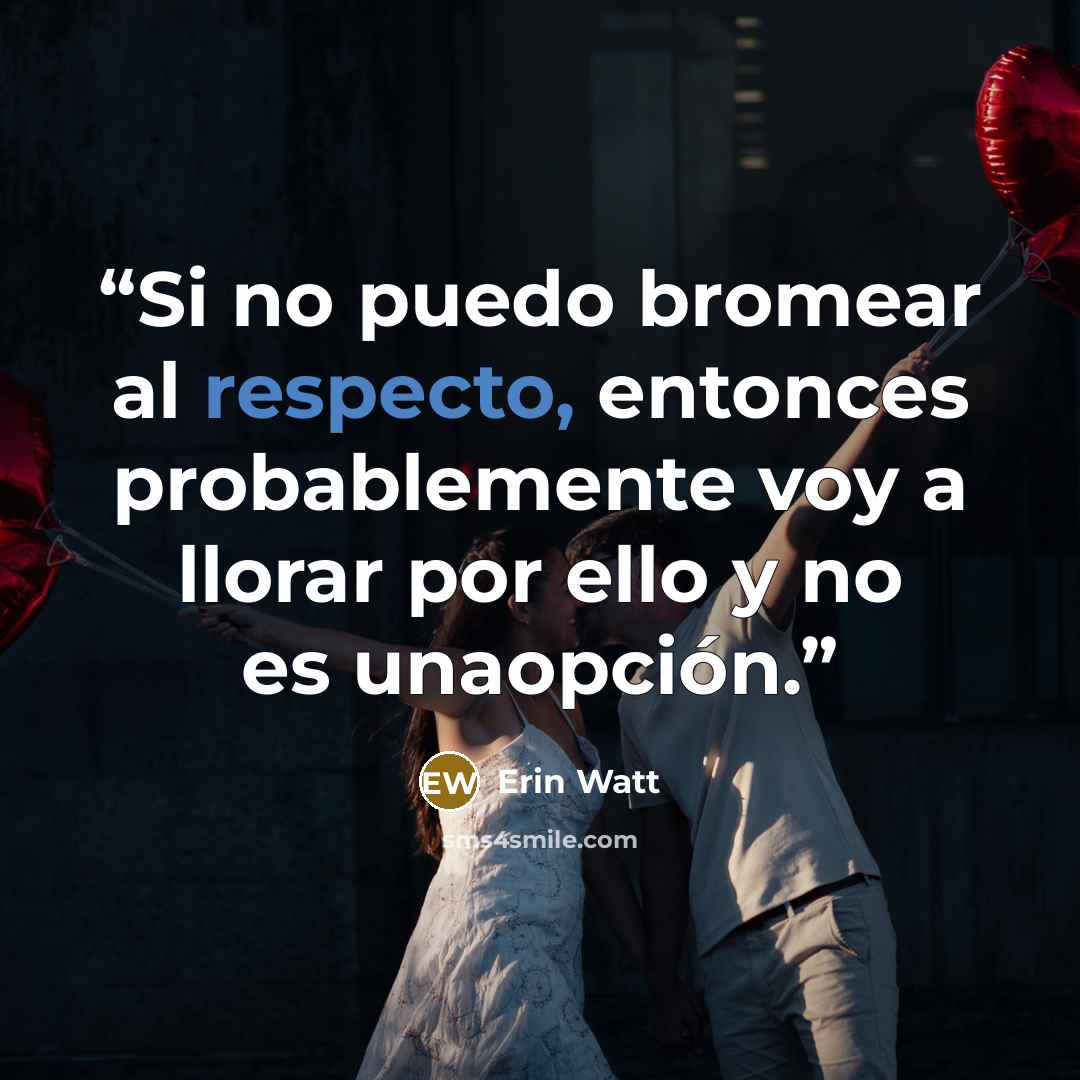 “Si no puedo bromear al respecto, entonces probablemente voy a llorar por ello y no es unaopción.” quote by Erin Watt