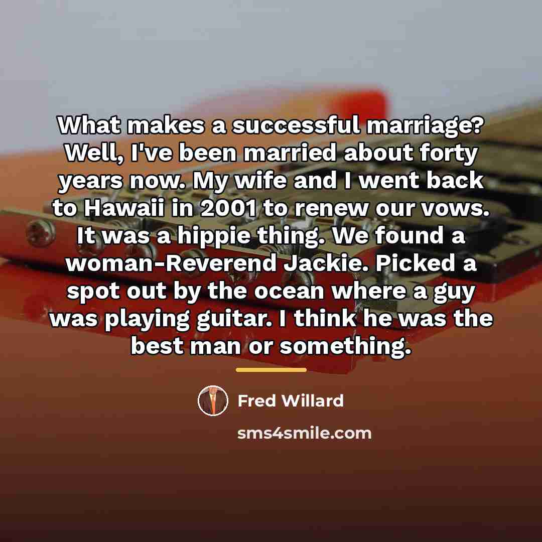 “What makes a successful marriage? Well, I've been married about…” quote by Fred Willard