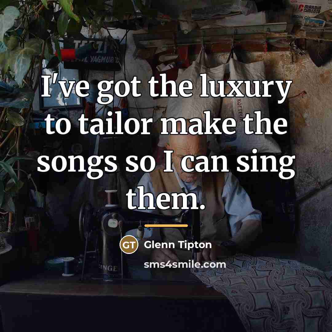 “I've got the luxury to tailor make the songs so…” quote by Glenn Tipton