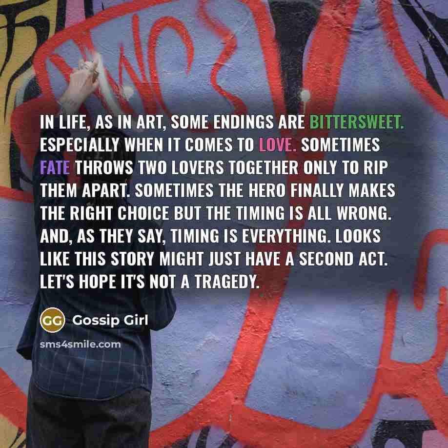 “In life, as in art, some endings are bittersweet. Especially…” quote by Gossip Girl