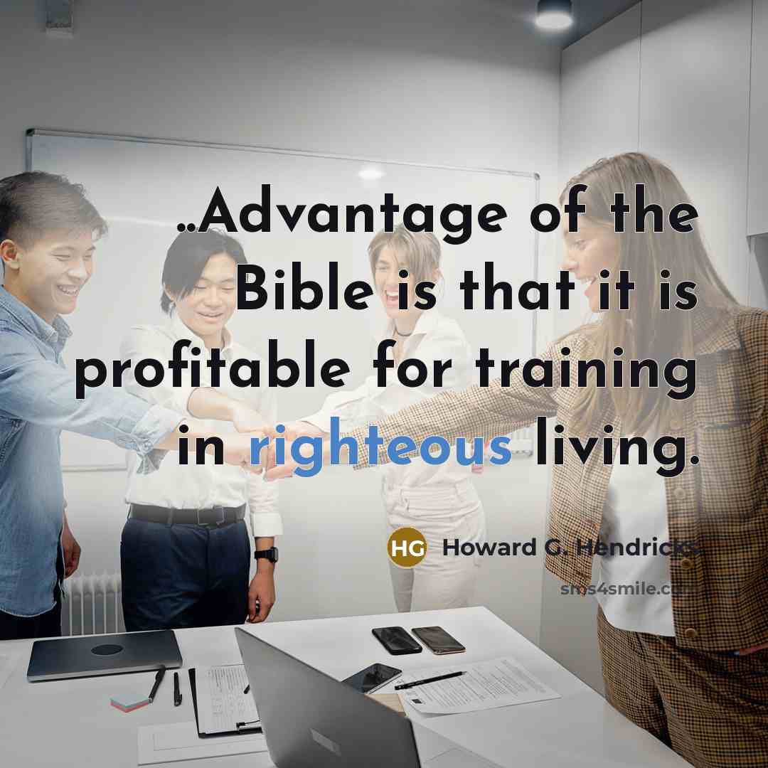 “..Advantage of the Bible is that it is profitable for…” quote by Howard G. Hendricks