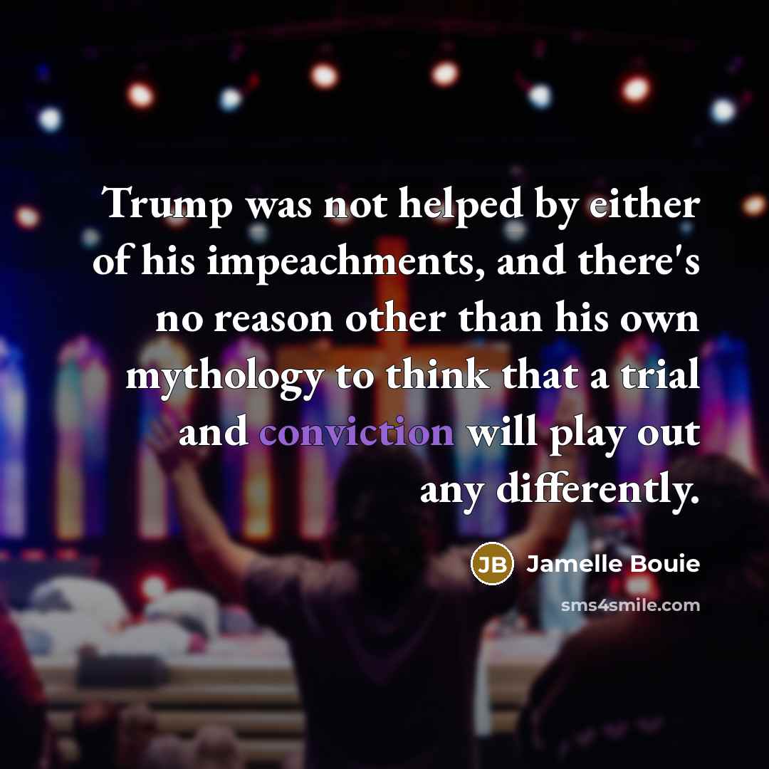 “Trump was not helped by either of his impeachments, and…” quote by Jamelle Bouie