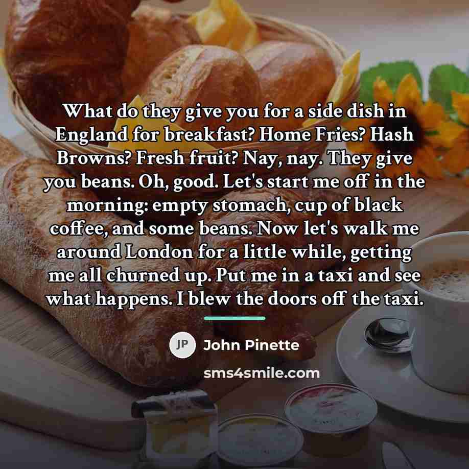 “What do they give you for a side dish in…” quote by John Pinette