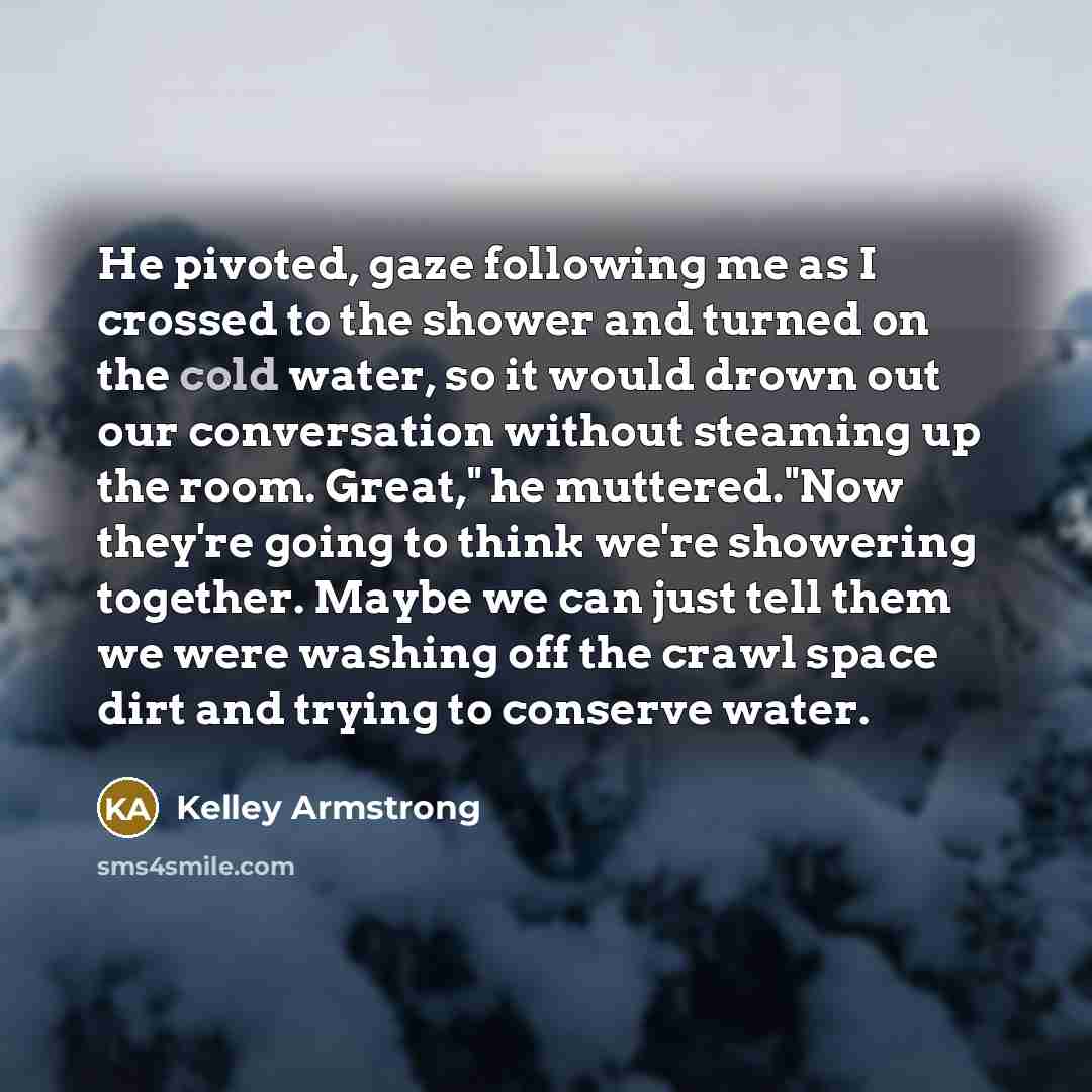 “He pivoted, gaze following me as I crossed to the…” quote by Kelley Armstrong