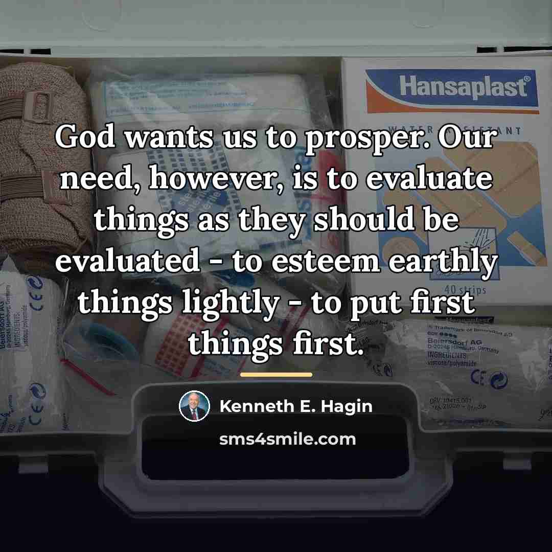 “God wants us to prosper. Our need, however, is to…” quote by Kenneth E. Hagin
