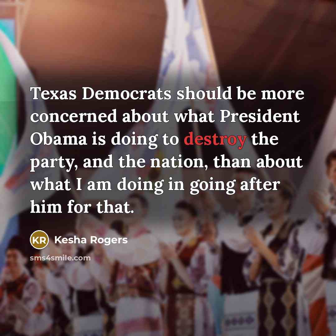 “Texas Democrats should be more concerned about what President Obama…” quote by Kesha Rogers