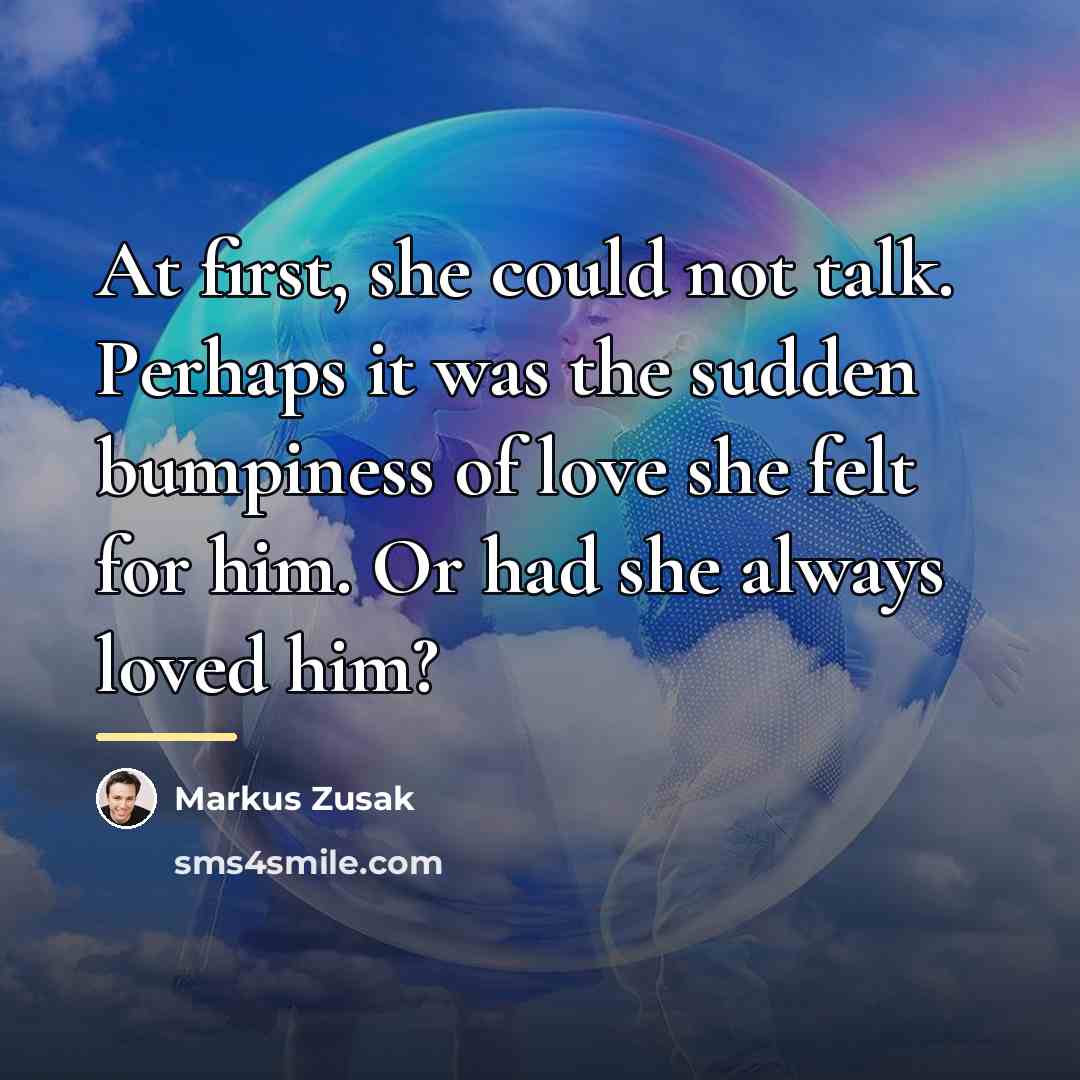 “At first, she could not talk. Perhaps it was the…” quote by Markus Zusak