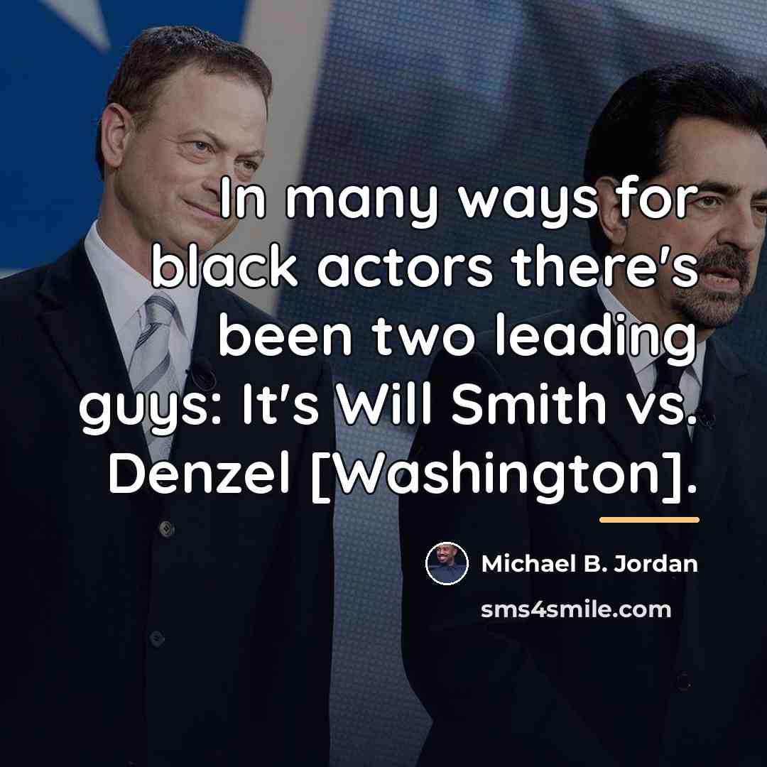“In many ways for black actors there's been two leading…” quote by Michael B. Jordan