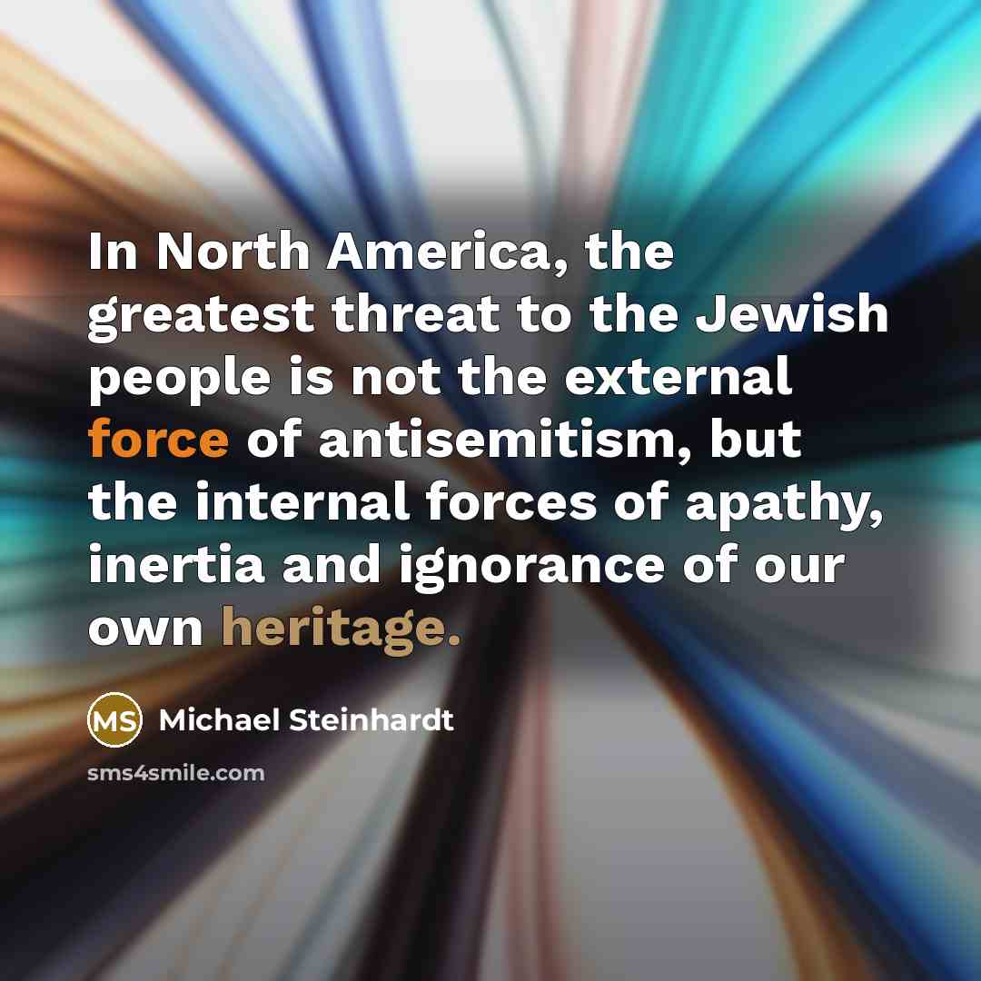 “In North America, the greatest threat to the Jewish people…” quote by Michael Steinhardt