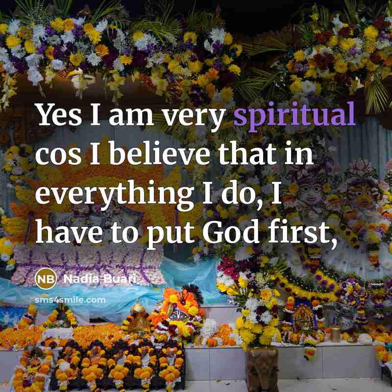 “Yes I am very spiritual cos I believe that in…” quote by Nadia Buari