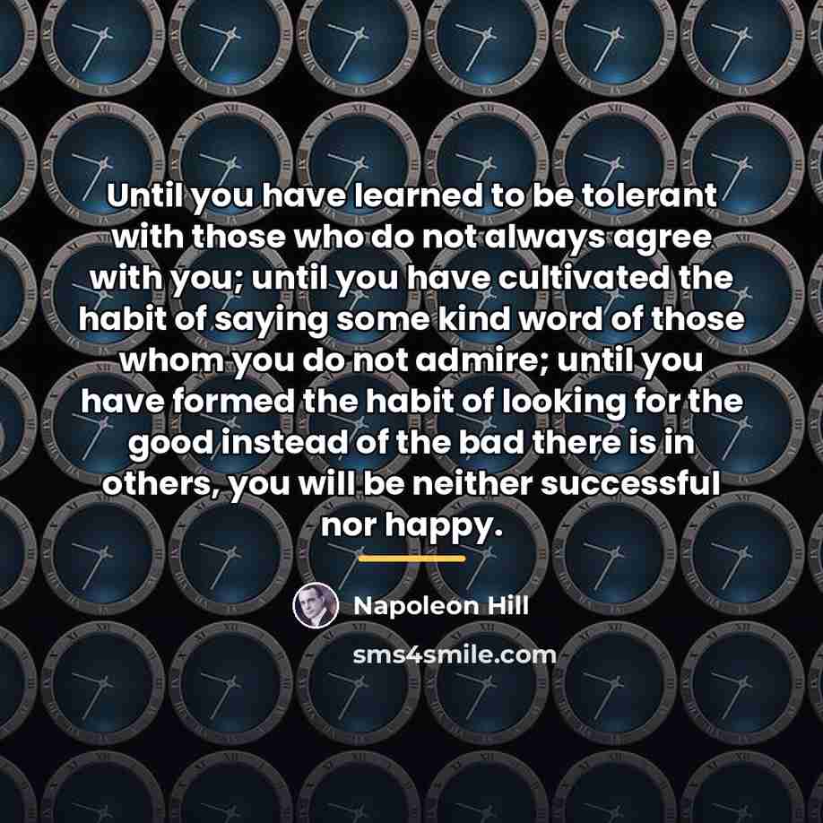 “Until you have learned to be tolerant with those who…” quote by Napoleon Hill