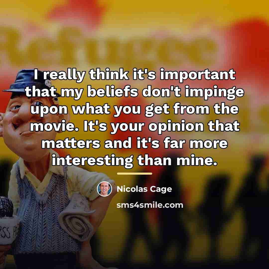 “I really think it's important that my beliefs don't impinge…” quote by Nicolas Cage