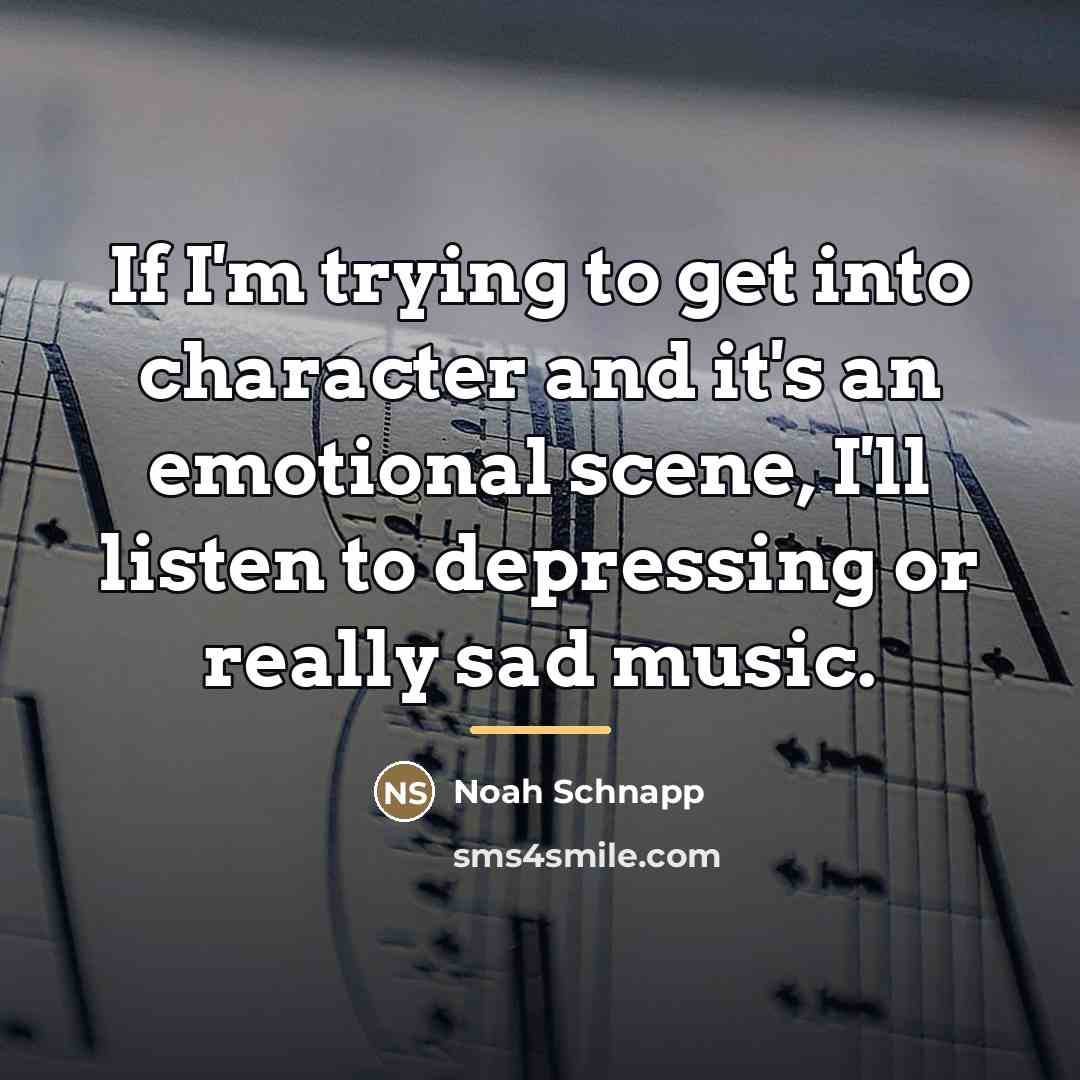 “If I'm trying to get into character and it's an…” quote by Noah Schnapp