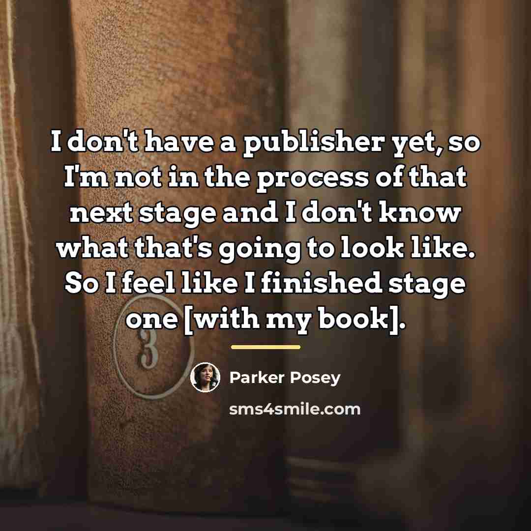 “I don't have a publisher yet, so I'm not in…” quote by Parker Posey