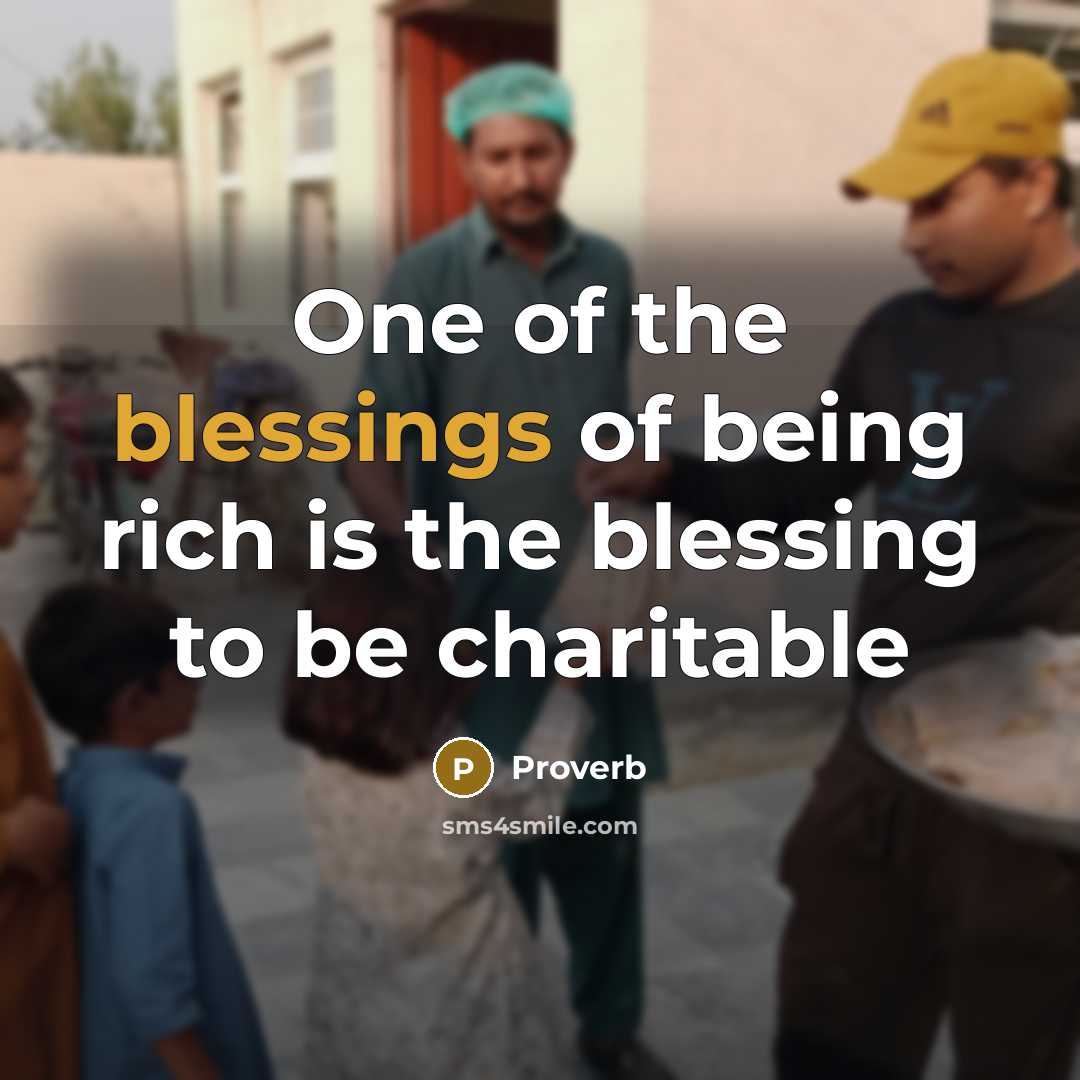 “One of the blessings of being rich is the blessing…” quote by Proverb