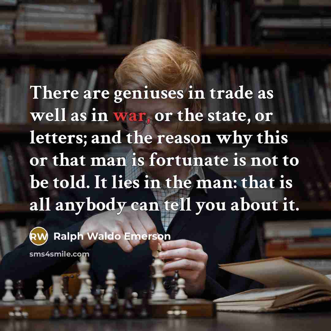“There are geniuses in trade as well as in war,…” quote by Ralph Waldo Emerson