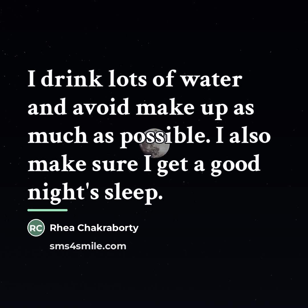 “I drink lots of water and avoid make up as…” quote by Rhea Chakraborty