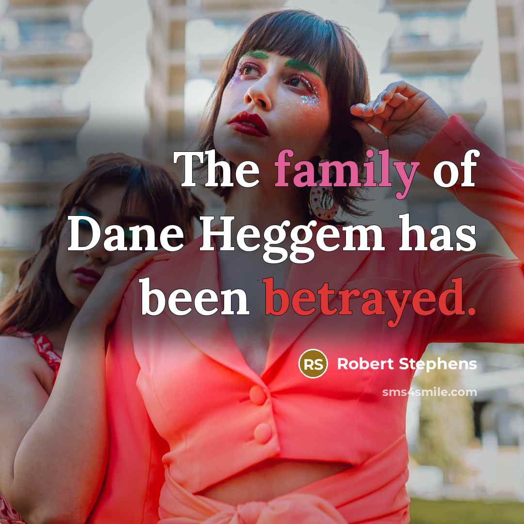 “The family of Dane Heggem has been betrayed.…” quote by Robert Stephens