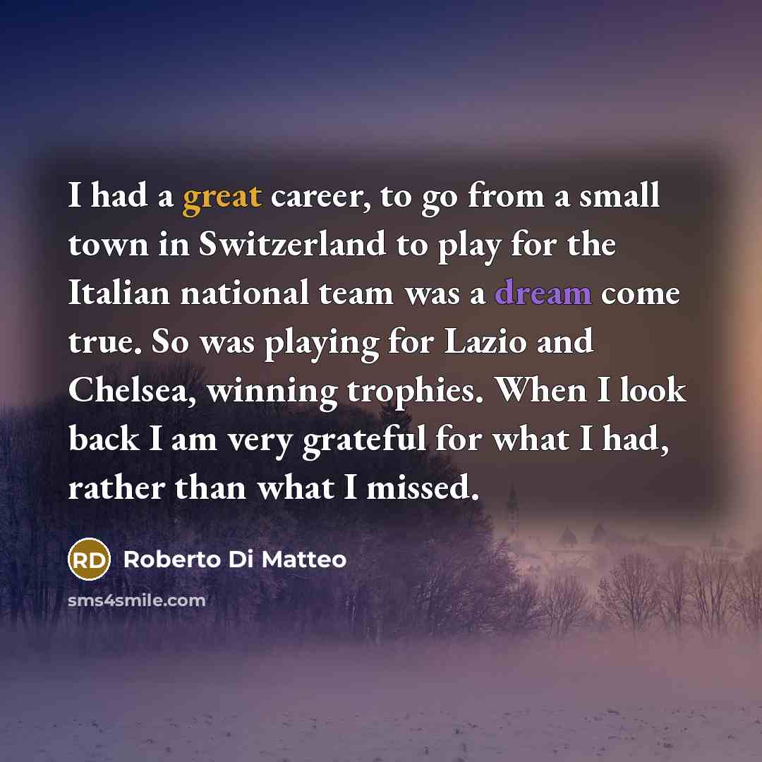 “I had a great career, to go from a small…” quote by Roberto Di Matteo