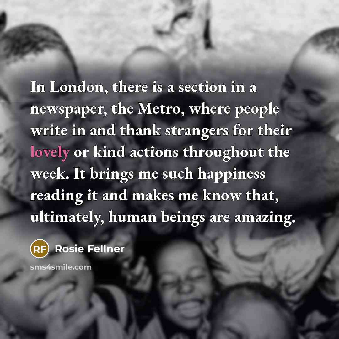 “In London, there is a section in a newspaper, the…” quote by Rosie Fellner